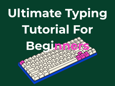 Ultimate Typing Tutorial for Beginners