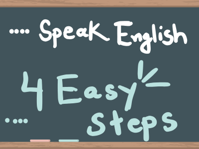 How To Speak English Fluently & Confidently: 4 Easy Steps